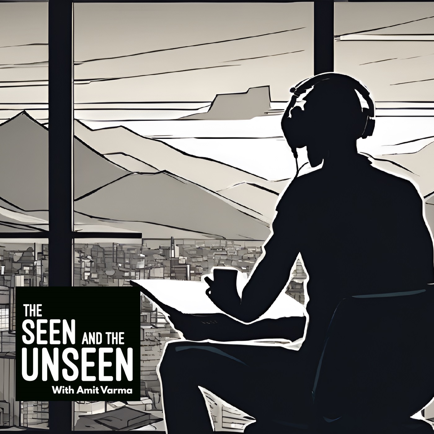 The Seen and the Unseen - hosted by Amit Varma