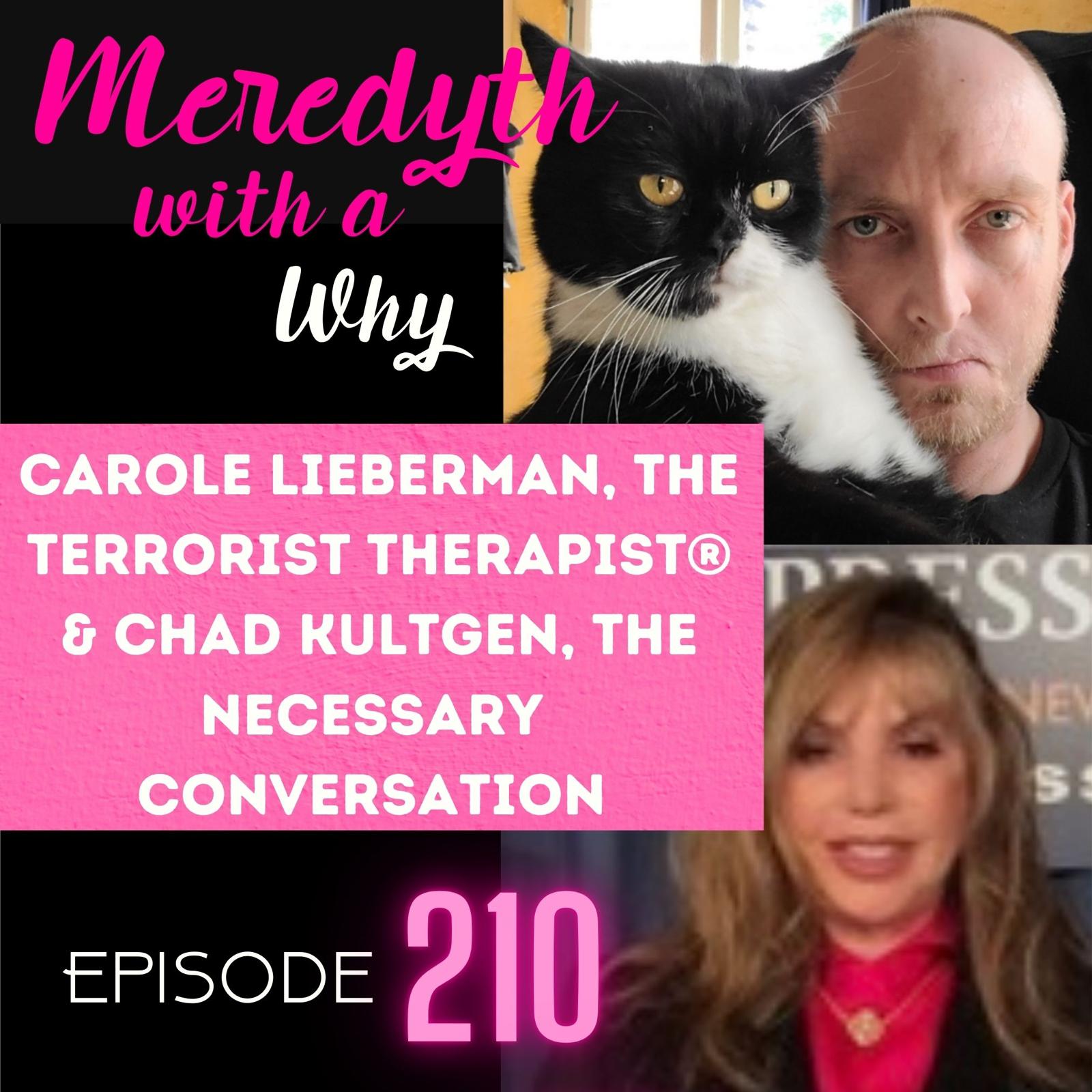 210: Carole Lieberman, The Terrorist Therapist® & Chad Kultgen, The Necessary Conversation
