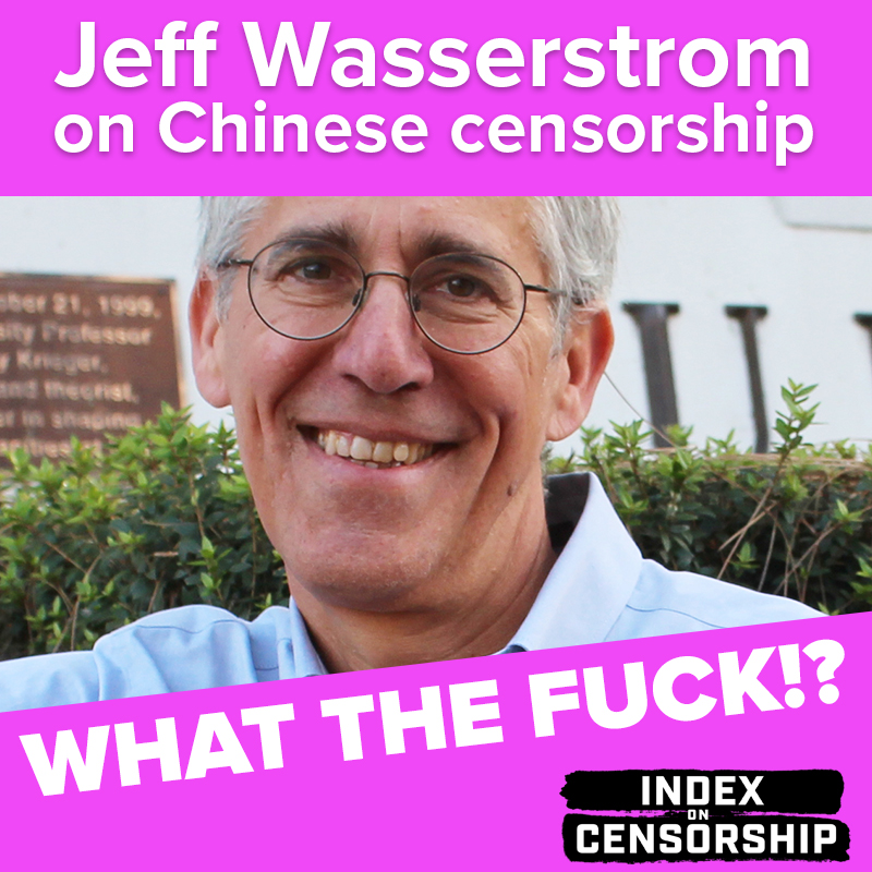 What the Fuck!? with historian and modern China expert Jeff Wasserstrom on Chinese censorship