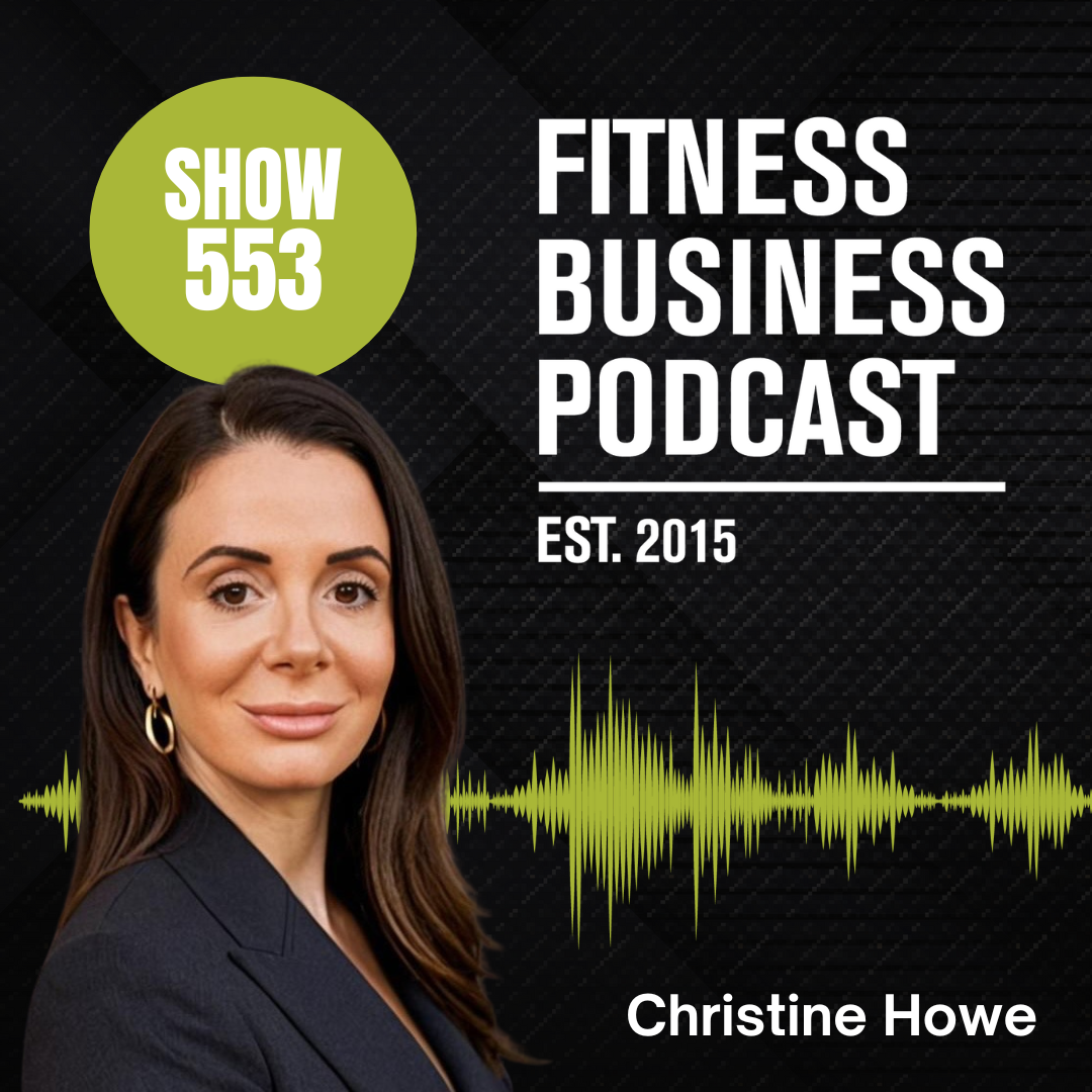 Stop Losing Money on Bad Hires: Expert Fitness Recruiting Strategies with Christine Howe | Episode 553