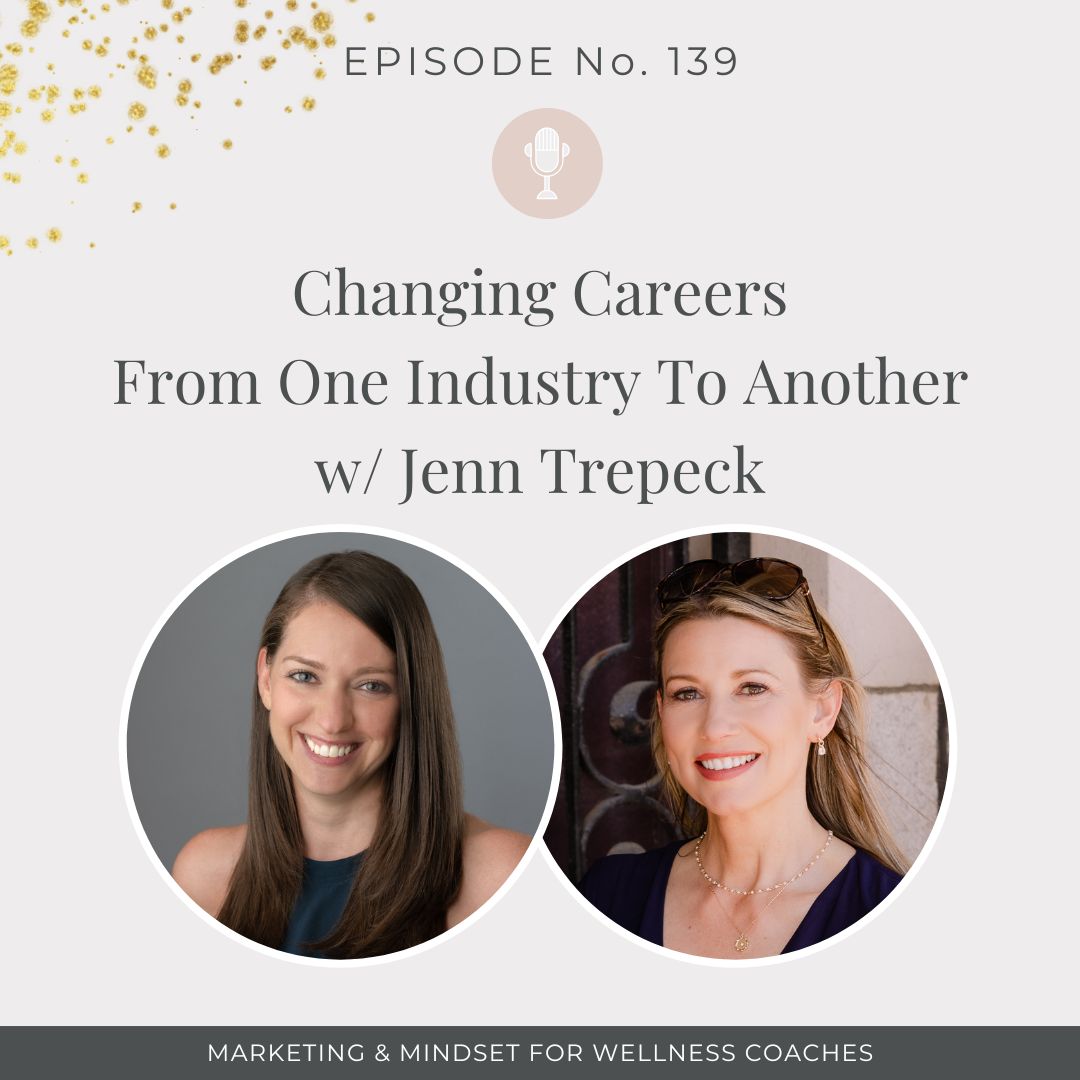 139: Changing Careers From One Industry To Another w/ Jenn Trepeck
