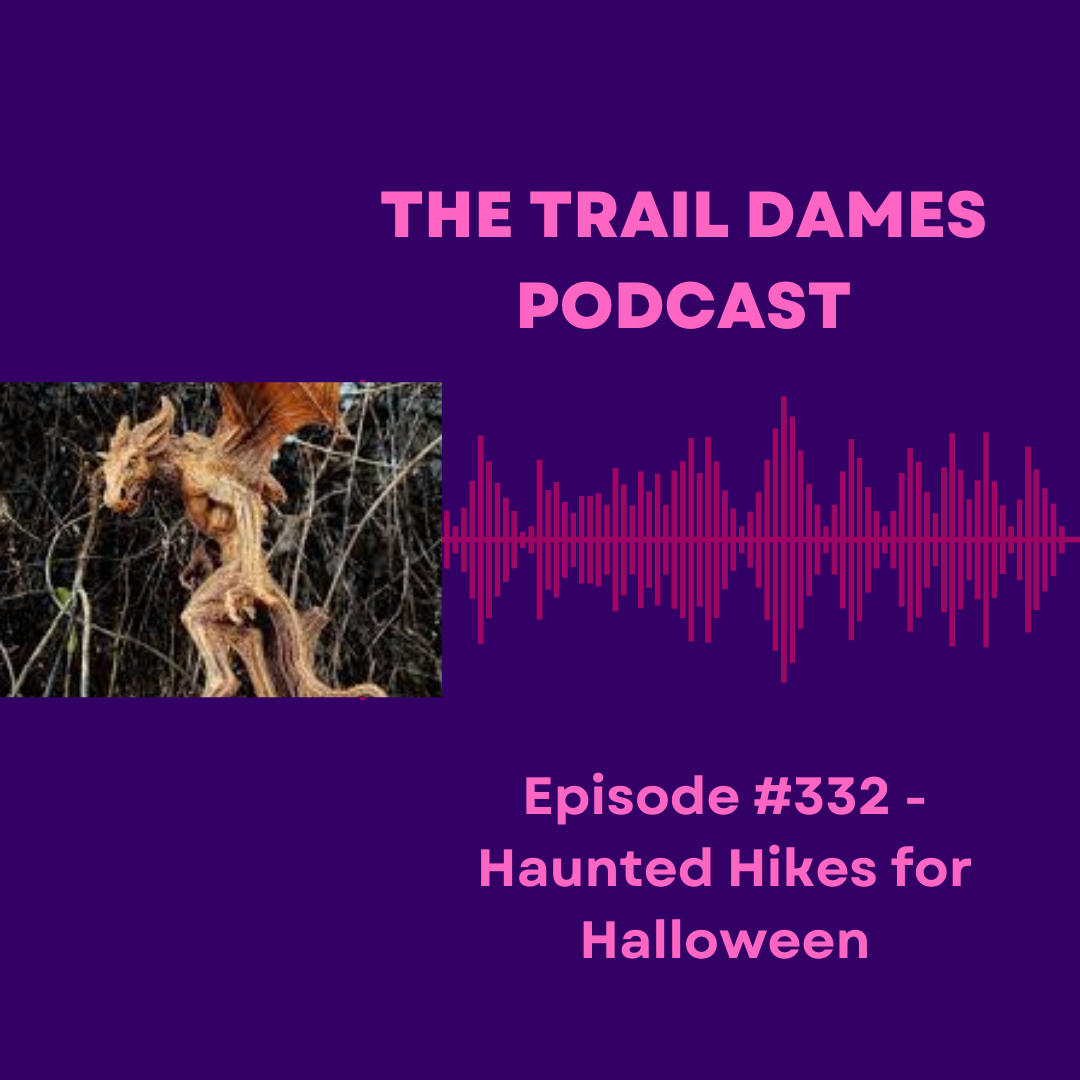 Episode #332 - Haunted Hikes for Halloween Episode #332 - Haunted Hikes for Halloween
