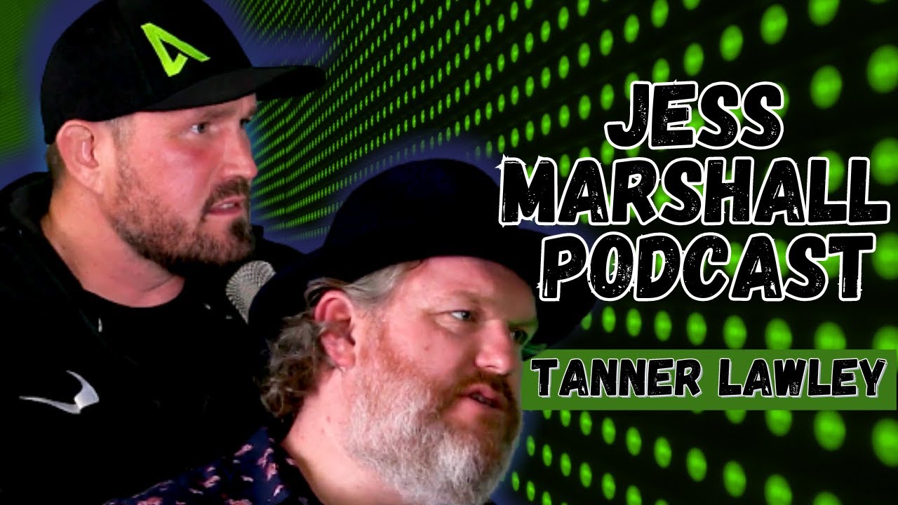 Jess Marshall Podcast #16 | Tanner Lawley