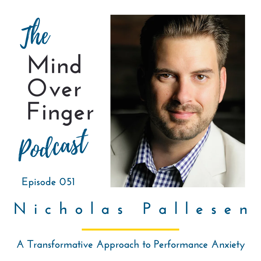 051 Nicholas Pallesen: Transformative Approach to Performance Anxiety