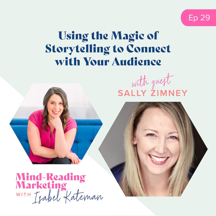 29. Using the Magic of Storytelling to Connect with Your Audience with Sally Zimney 29. Using the Magic of Storytelling to Connect with Your Audience with Sally Zimney