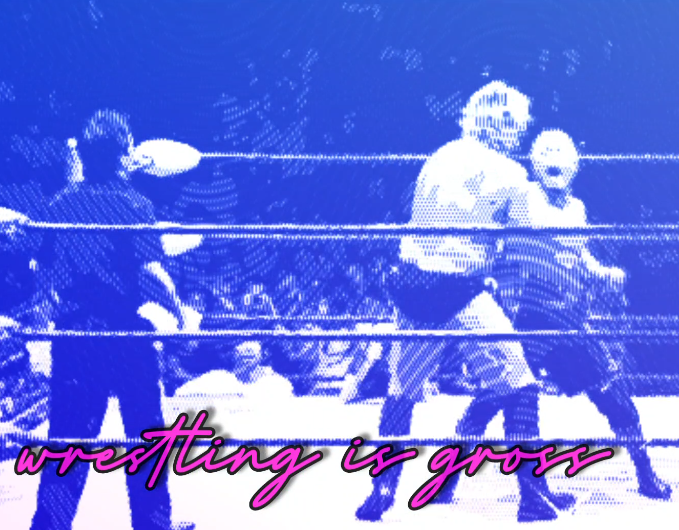 Wrestling Is Gross