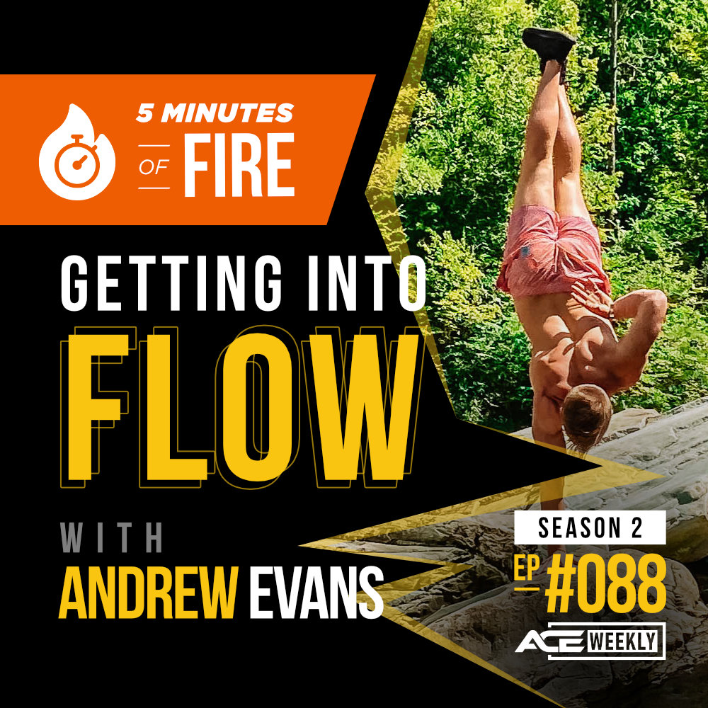 5MOF - Getting Into FLOW - ACEWEEKLY088