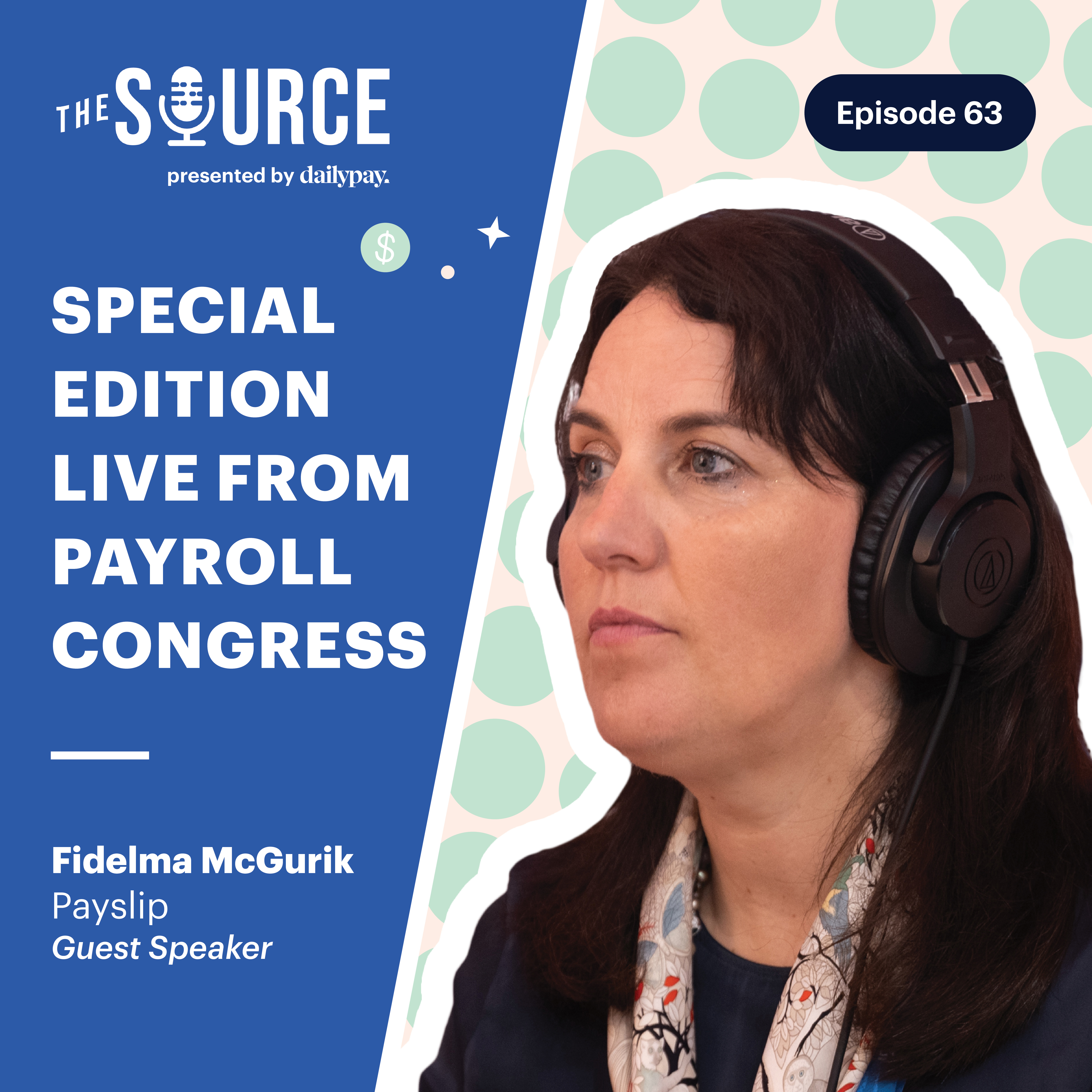 Episode 63: Fidelma McGurik, CEO and Founder of Payslip | Taped Live at PayrollOrg Congress 2024