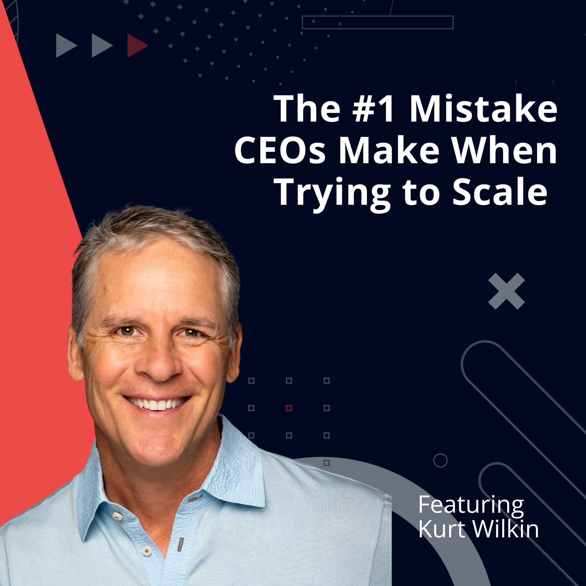 The #1 Mistake CEOs Make When Trying to Scale