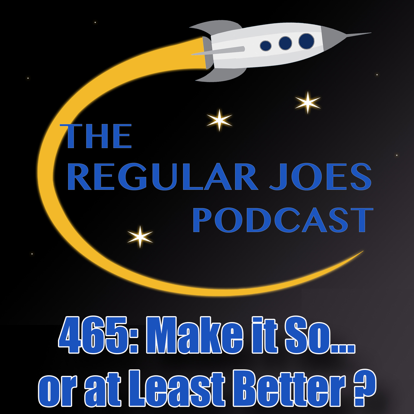 465: Make it So … or at Least better?
