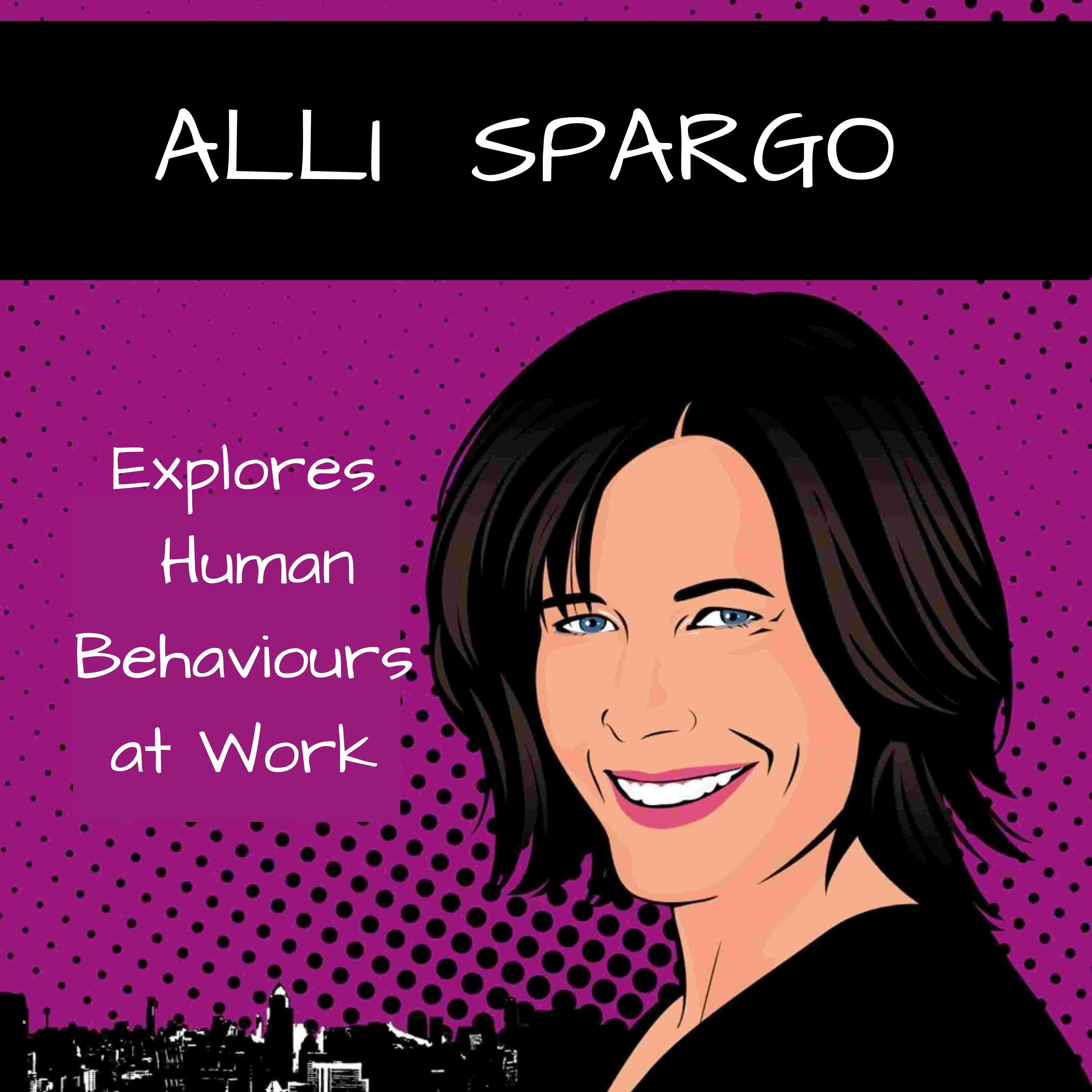 001 Introducing:  Alli Spargo Explores Human Behaviours at Work