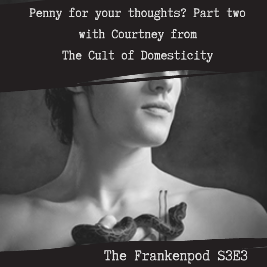 Penny for your thoughts? Penny Dreadful Episode 1ish, 2 & 3 with Courtney of the Cult of Domesticity