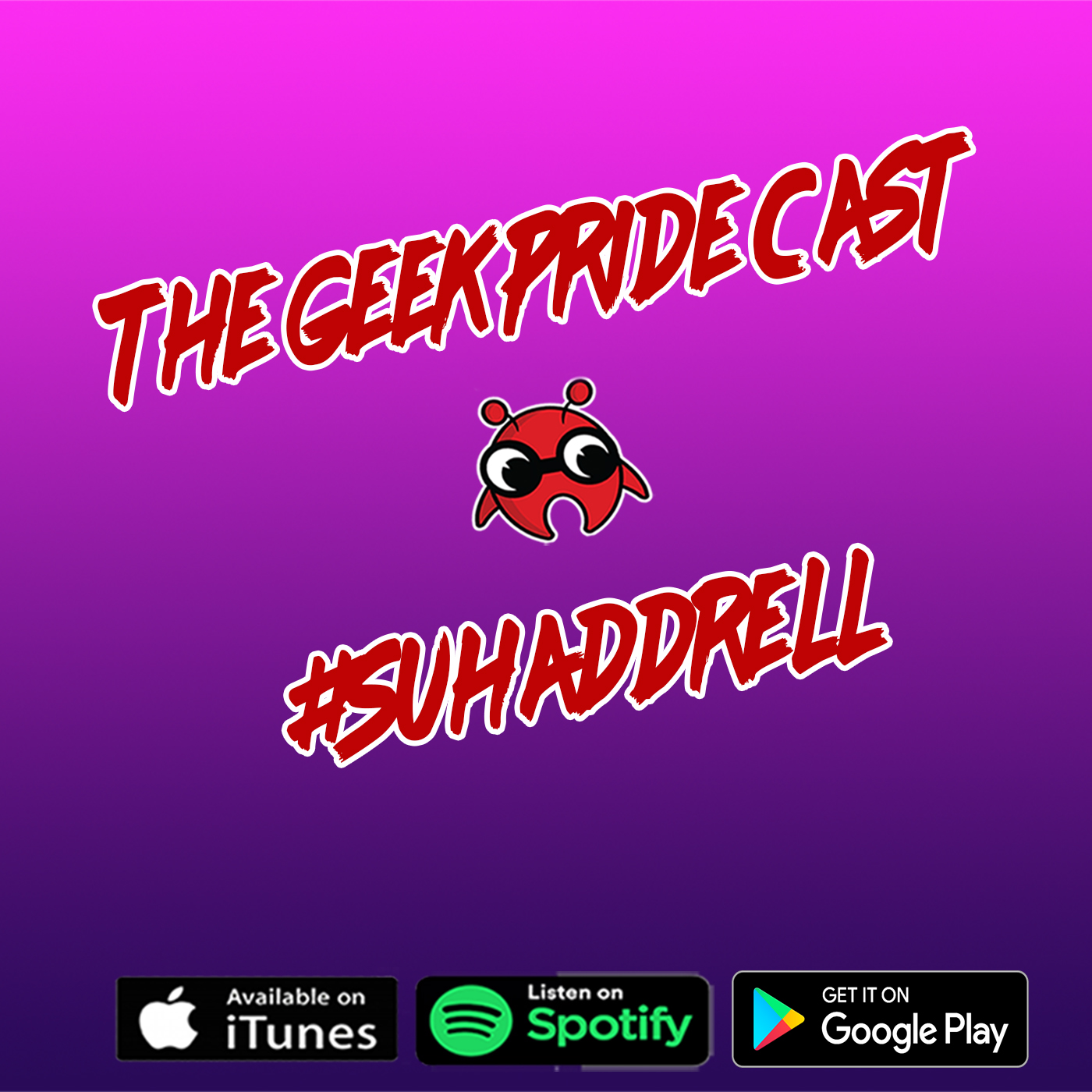 The Geek Pride Cast #Suhaddrell