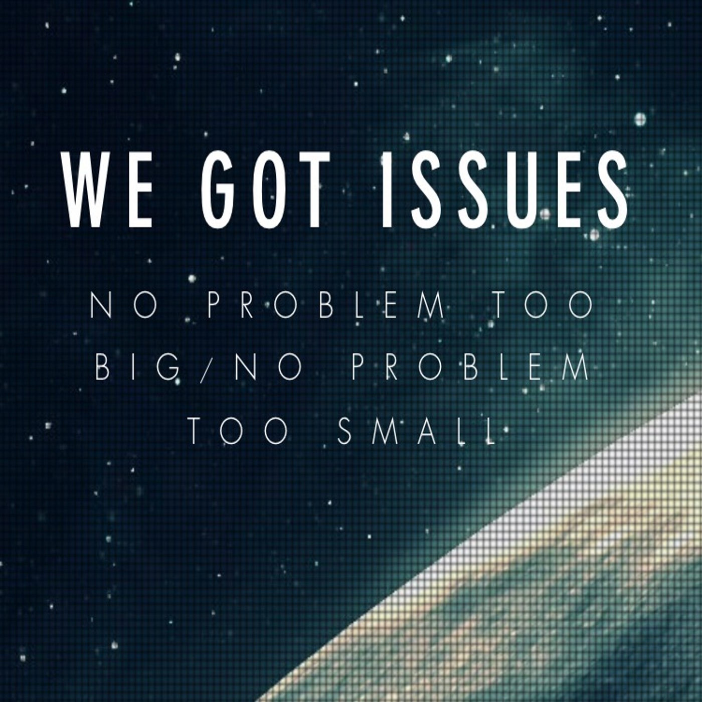 We Got Issues Episode 85