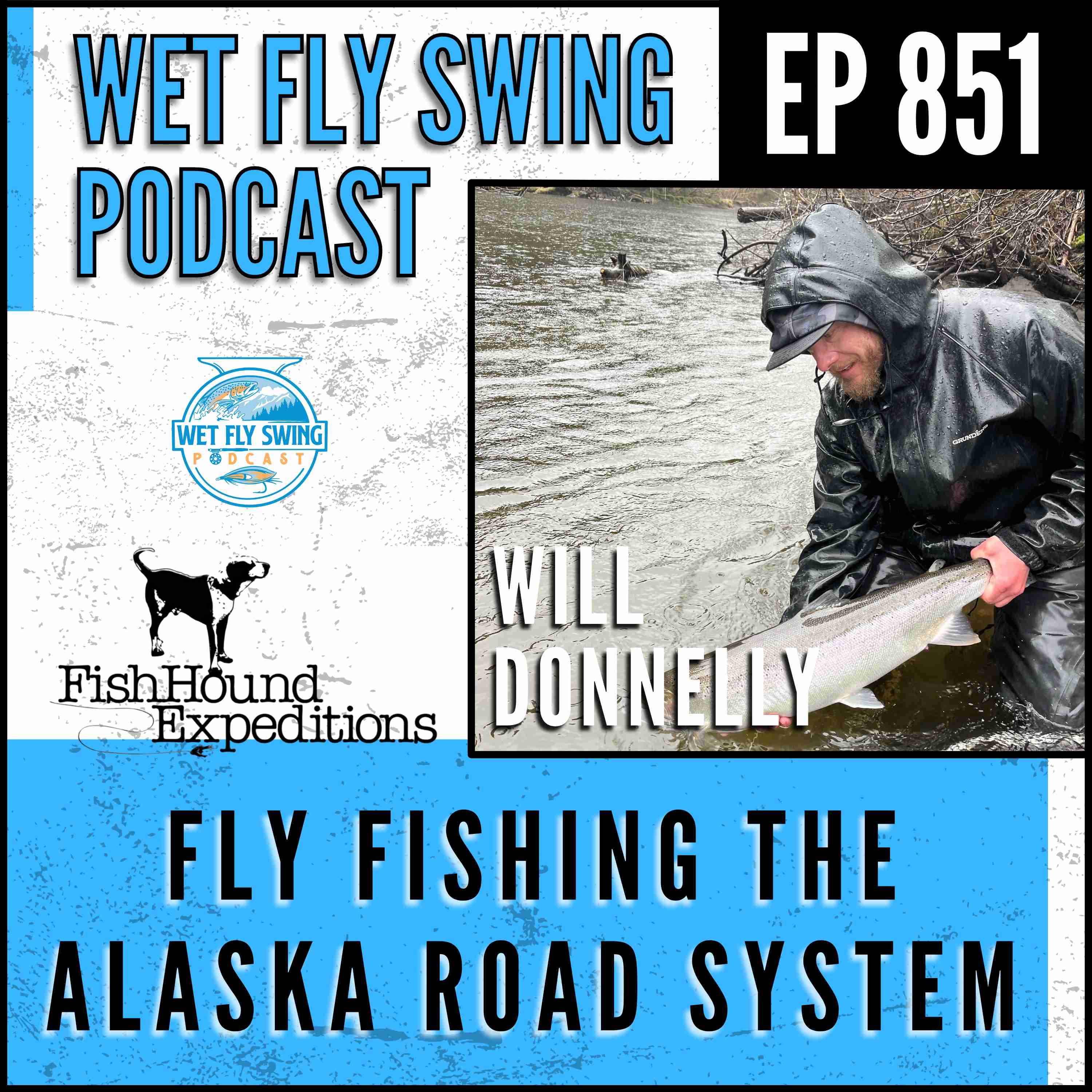 Fly Fishing the Alaska Road System with Will Donnelly - FishHound Expeditions