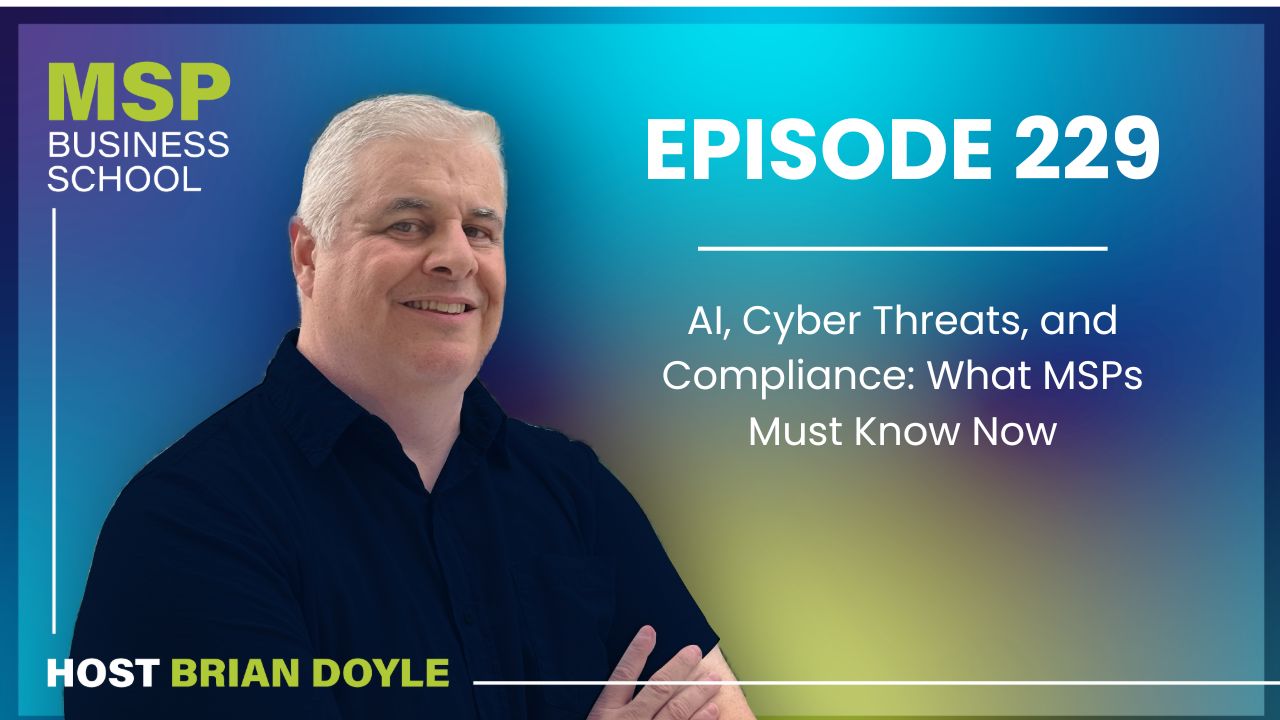 cover of episode AI, Cyber Threats, and Compliance: What MSPs Must Know Now