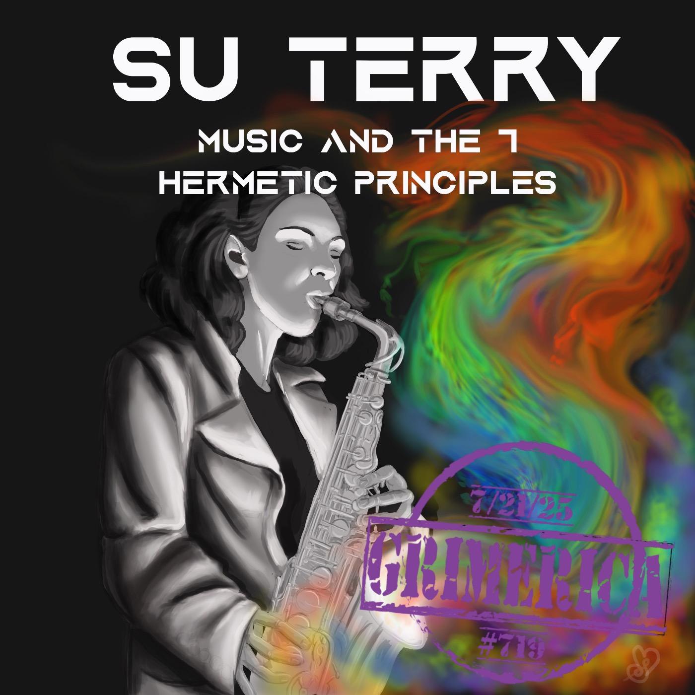 #719 - Su Terry - Music and the Seven Hermetic Principles - Ancient teachings for musical minds