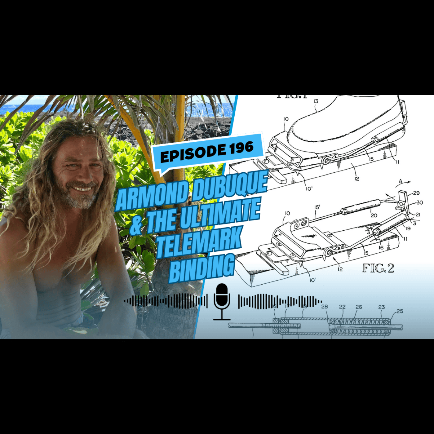 Episode 196 |  Armond Dubuque — Inventor of The Ultimate Telemark Binding