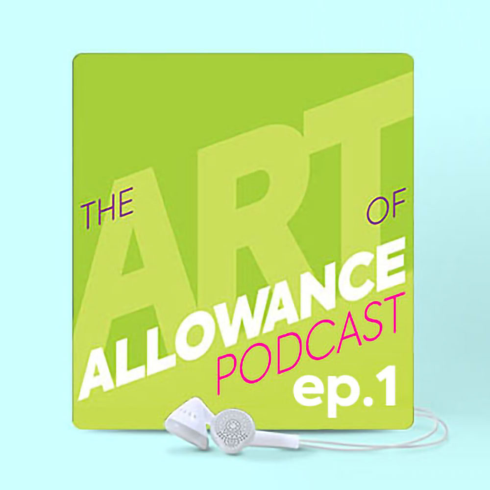 The Art of Allowance Podcast | Parenting | Families | Money Smarts | Financial Literacy