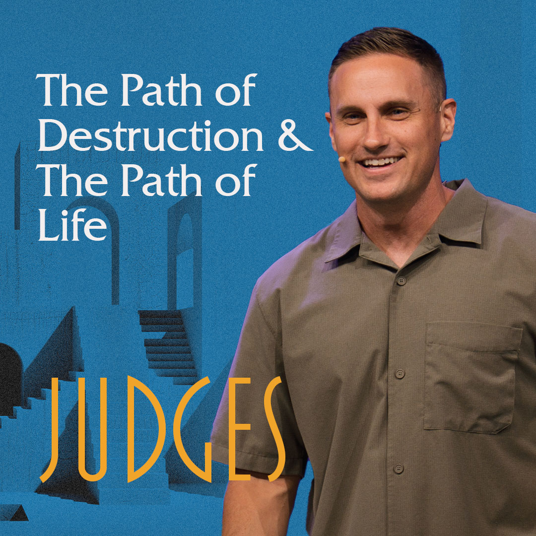 The Path of Destruction & The Path of Life