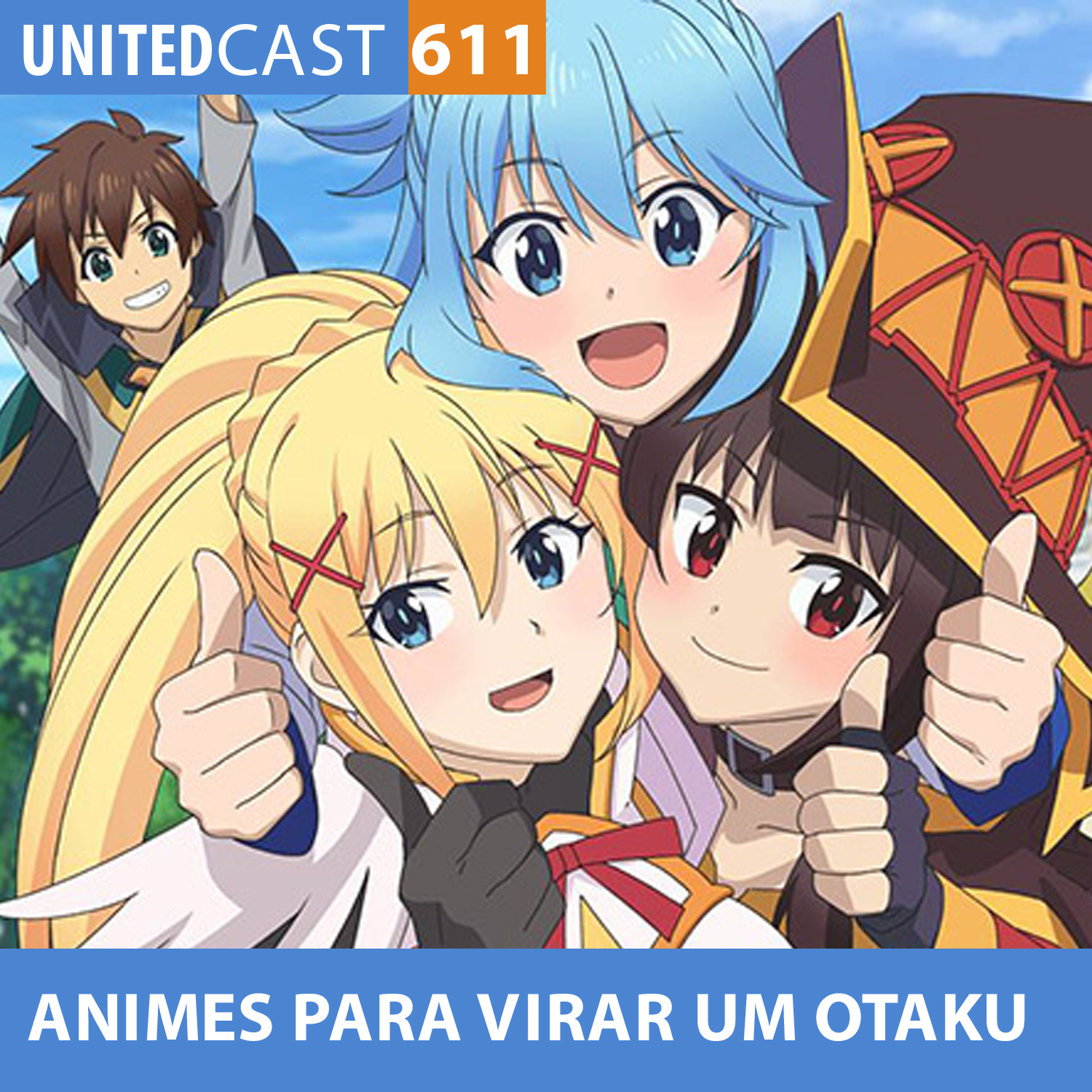 UNITEDcast #611 - ANIMES para VIRAR um OTAKU