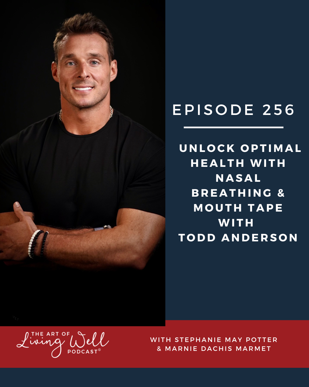 E256: Unlock Optimal Health with Nasal Breathing & Mouth Tape with Todd Anderson