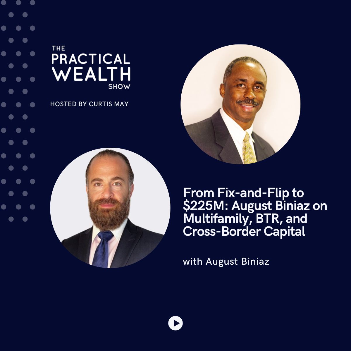 From Fix-and-Flip to $225M:  August Biniaz on Multifamily, BTR, and Cross-Border Capital - Episode 364