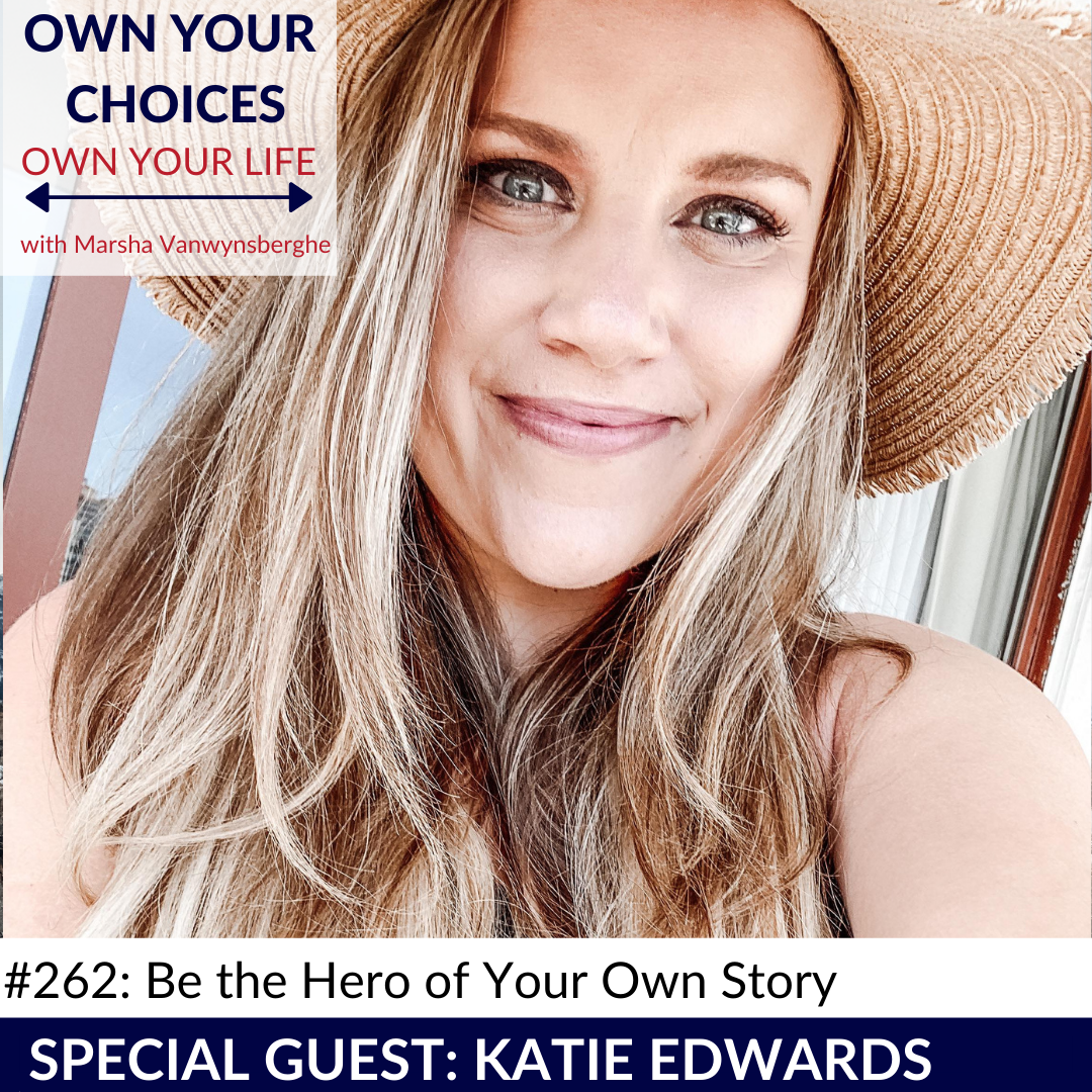 #262: Be the Hero of Your Own Story with Katie Edwards
