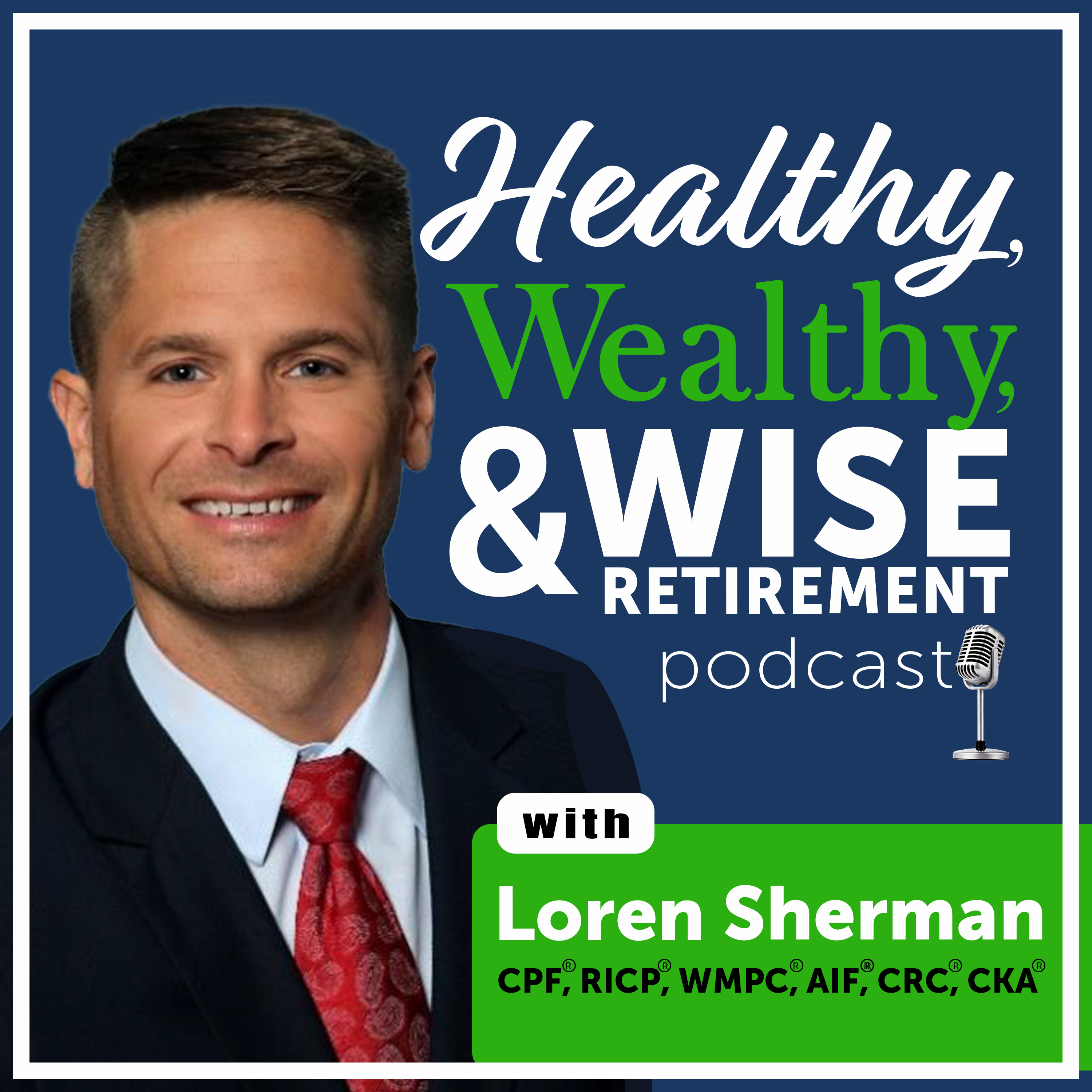 Healthy, Wealthy, & Wise Retirement Podcast