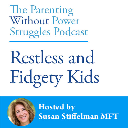 3:12 Restless and Fidgety Kids with Susan Stiffelman