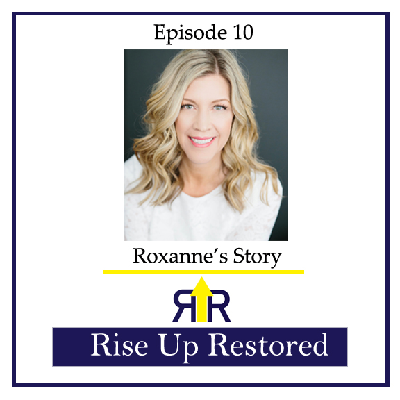 Ep. 10- Roxanne's Story