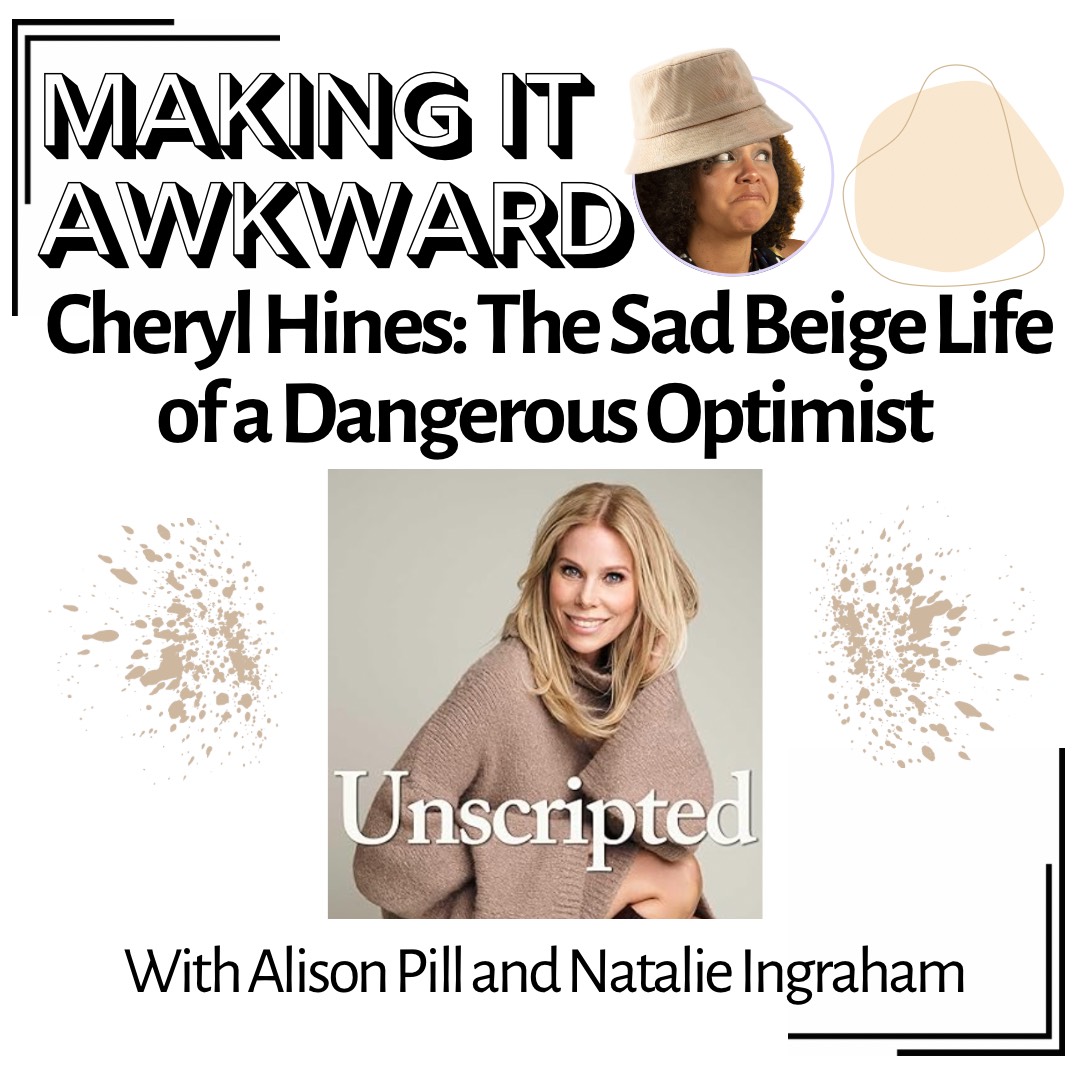 Cheryl Hines: The Sad Beige Life of a Dangerous Optimist with Alison Pill and Natalie Ingraham