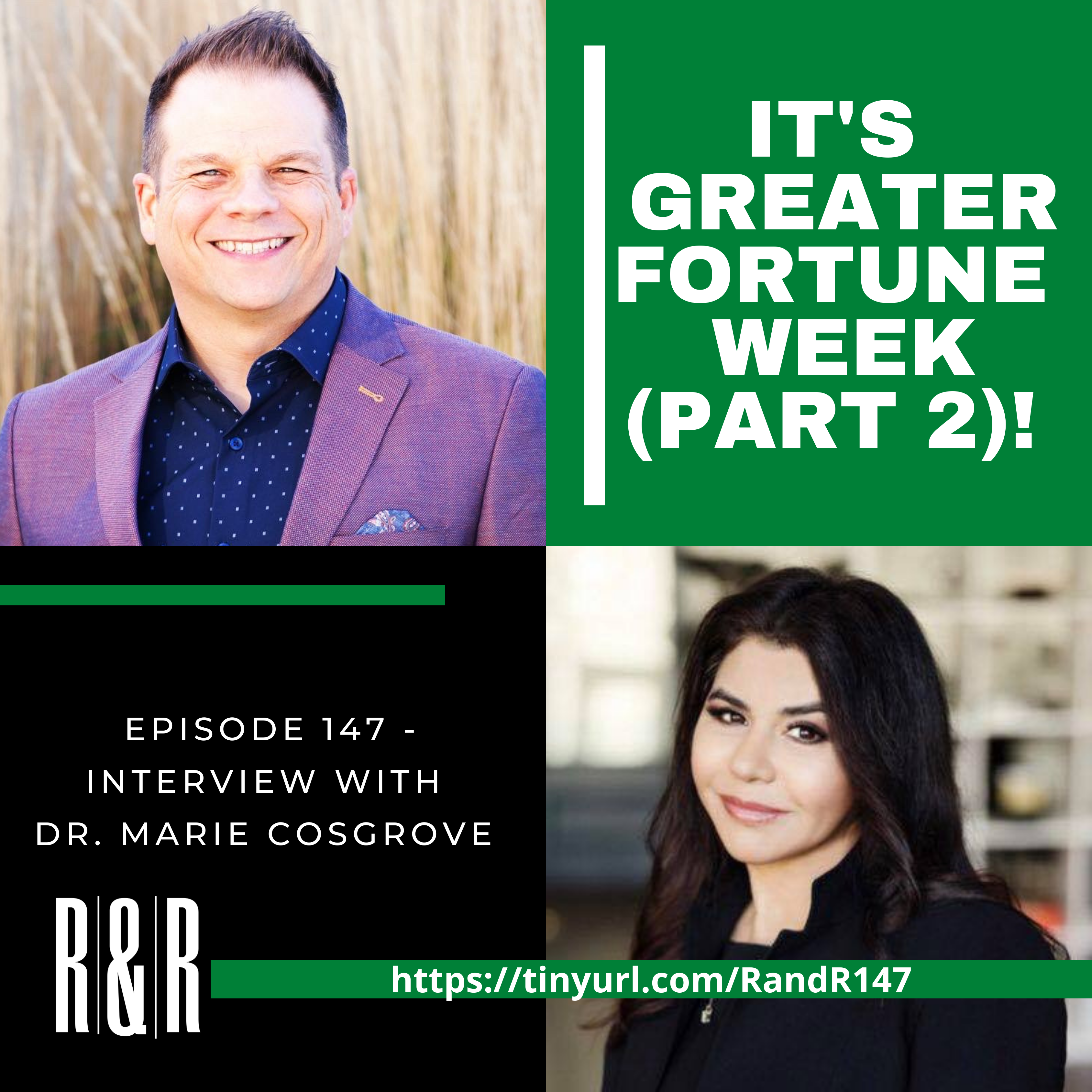 Episode 147 Greater Fortune with Dr. Marie Cosgrove (Part 2)
