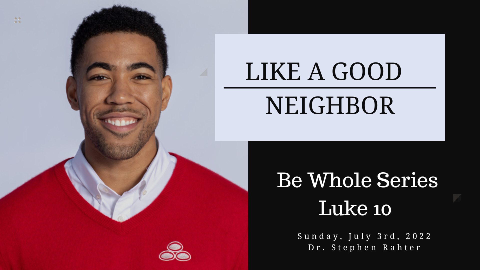 Like A Good Neighbor Be Whole Series Luke 10 07/02/22 Pastor Steve Rahter
