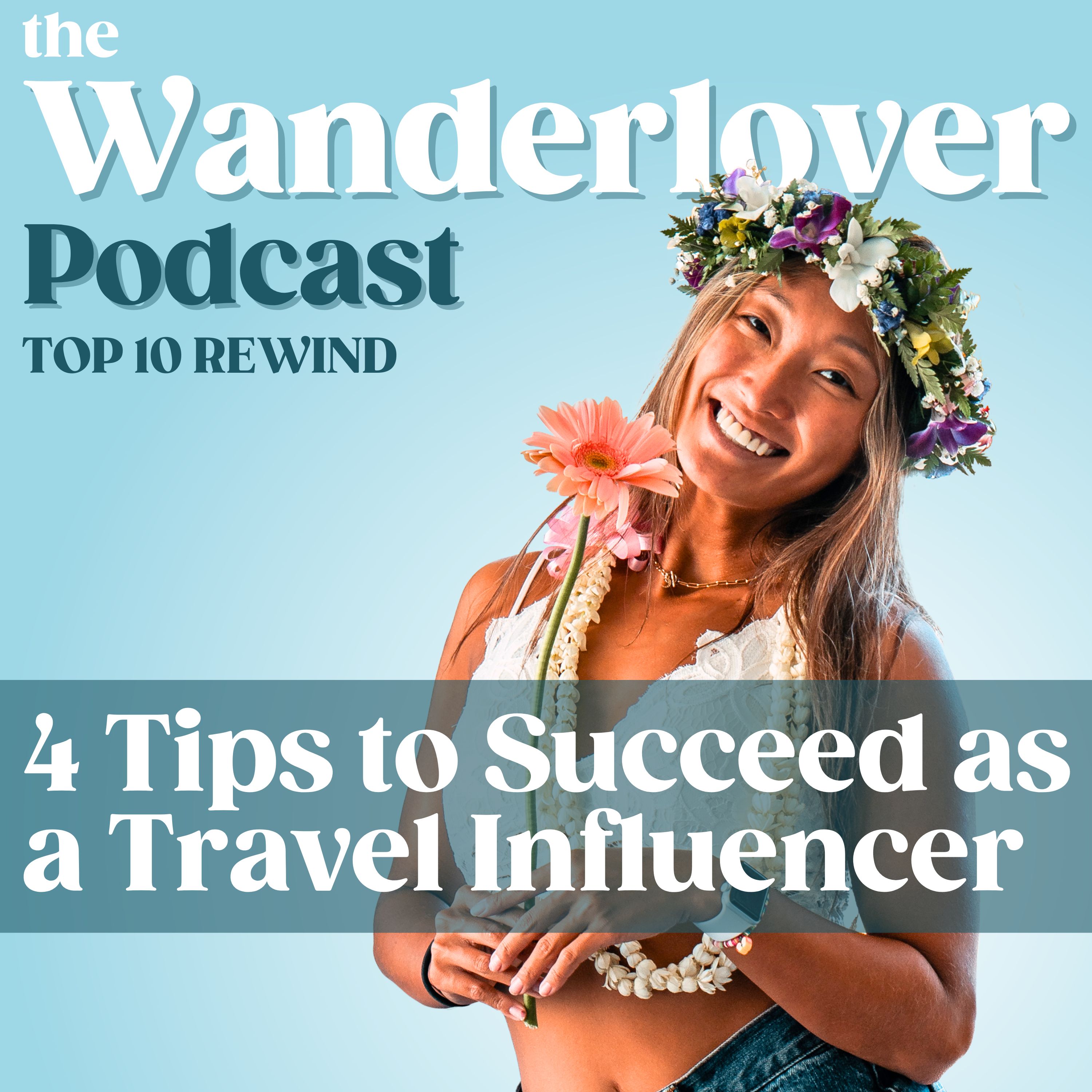 4 Tips to Succeed as a Travel Influencer [TOP 10 REWIND]