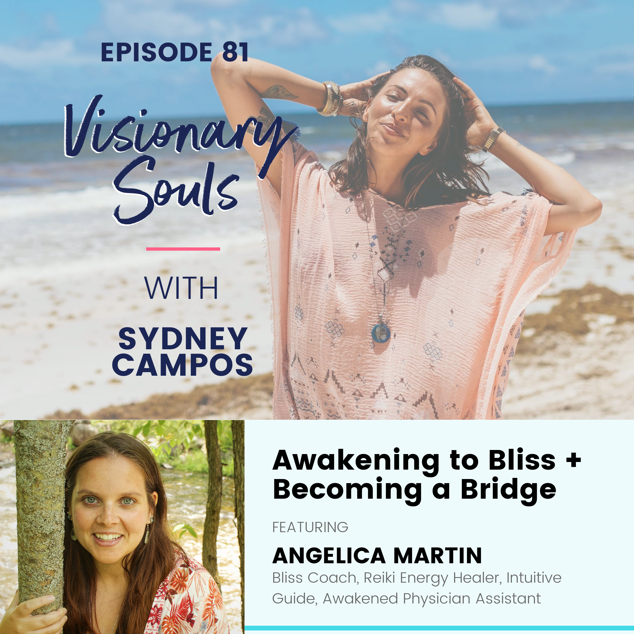 Ep. 81: Angelica Martin | Awakening to Bliss + Becoming a Bridge