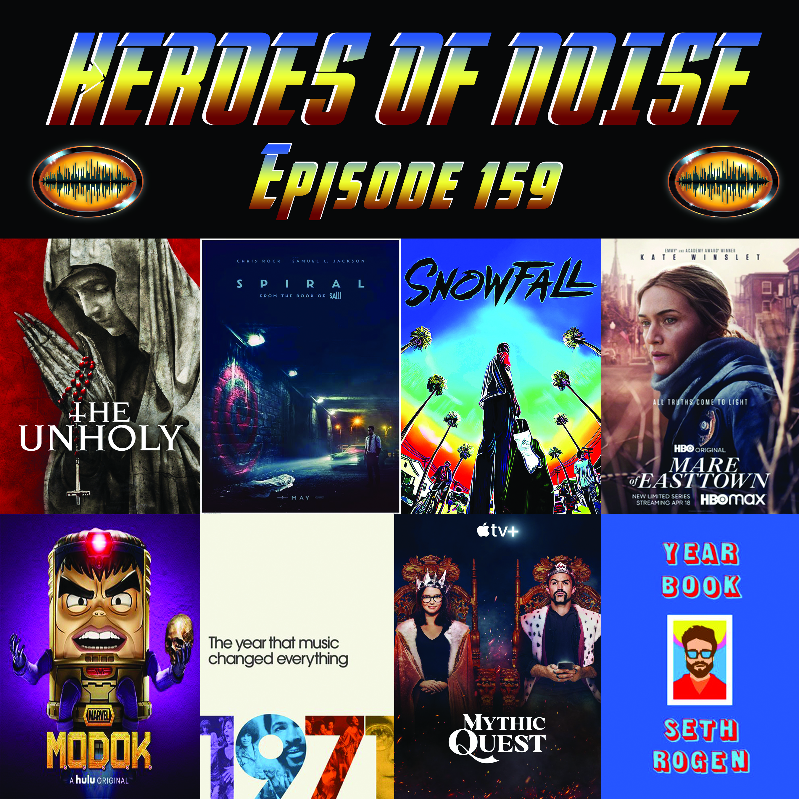 The Unholy, Spiral, Snowfall, Mare of Easttown, Marvel's M.O.D.O.K., 1971-  The Year That Music Changed Everything, Mythic Quest S2, and Seth Rogen's Yearbook