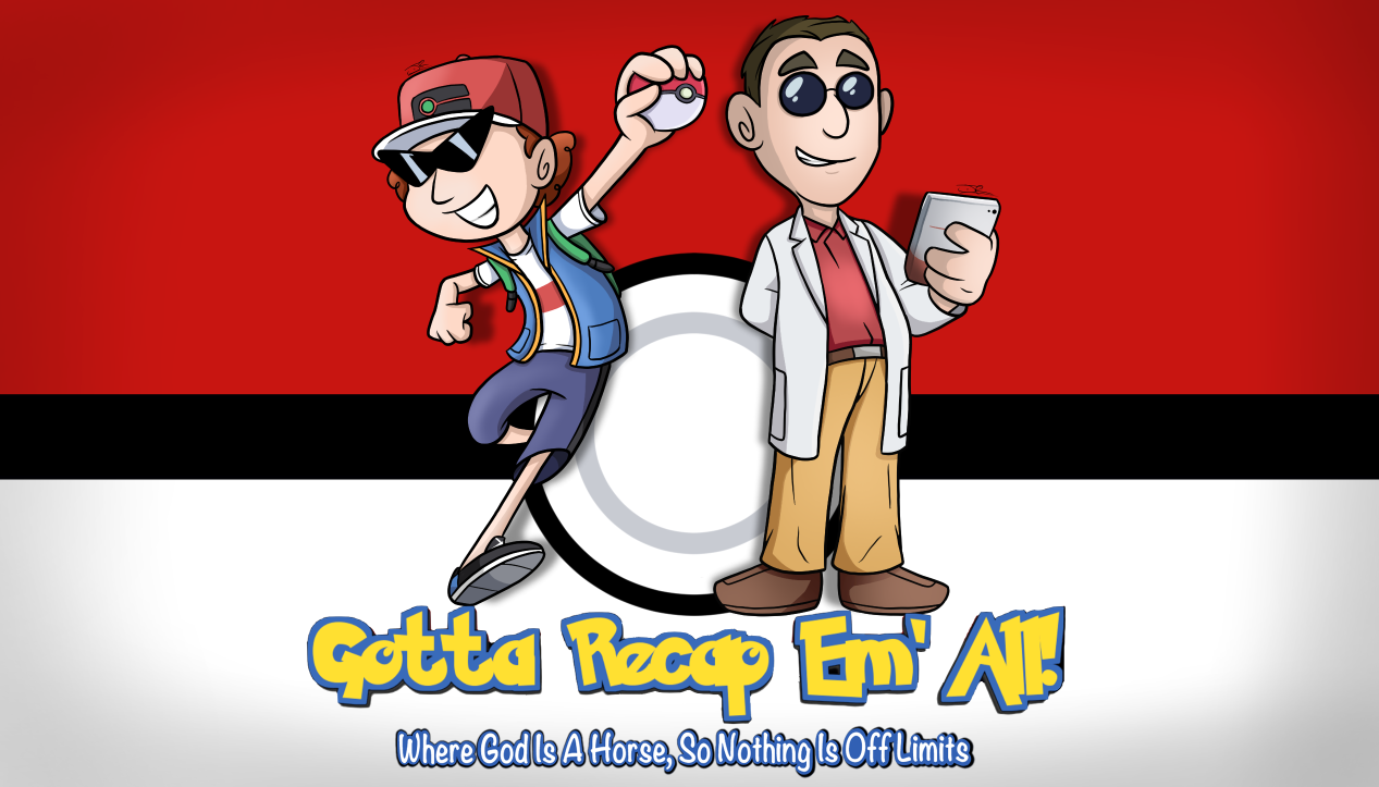 Gotta Recap Em\'All!