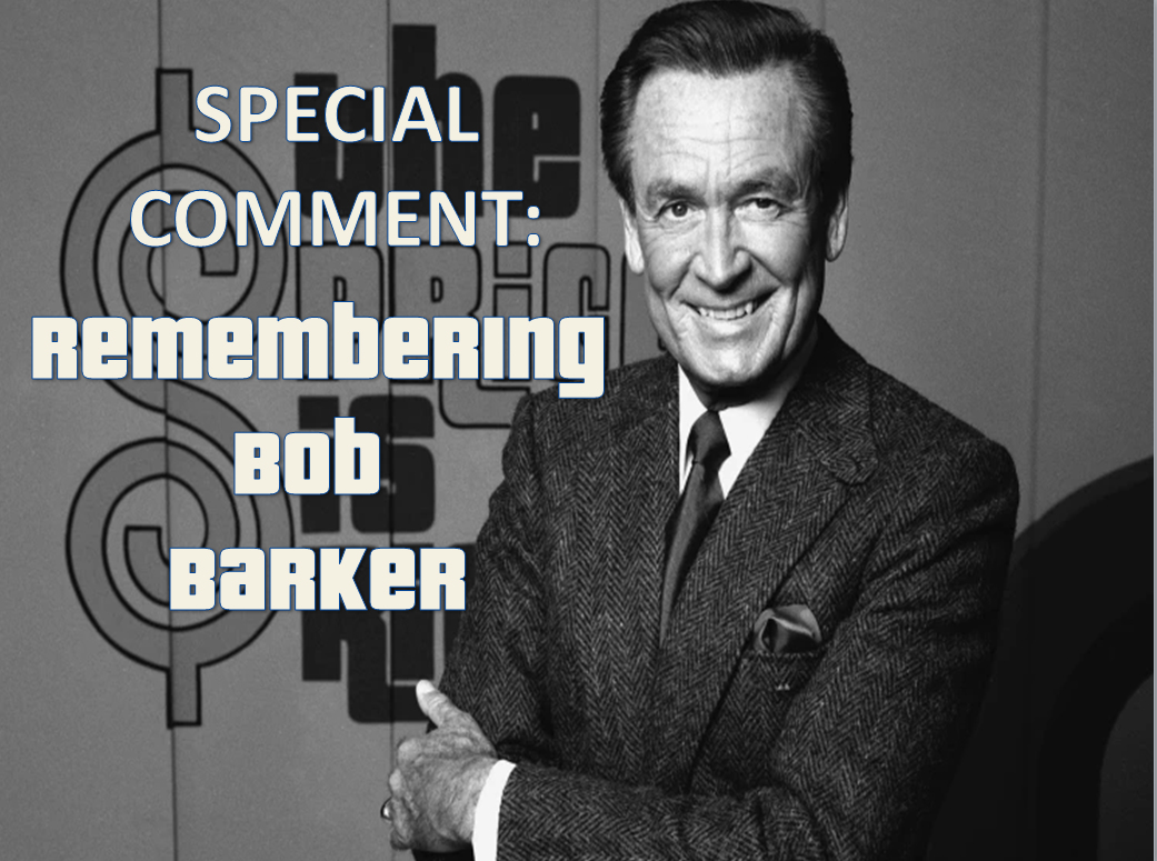 SPECIAL COMMENT: Remembering Bob Barker