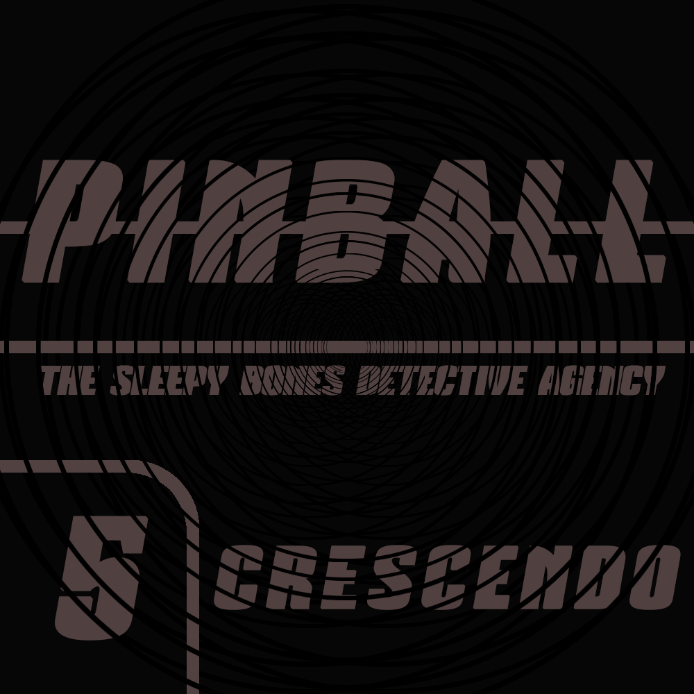 PINBALL | MEASURE FIVE: CRESCENDO