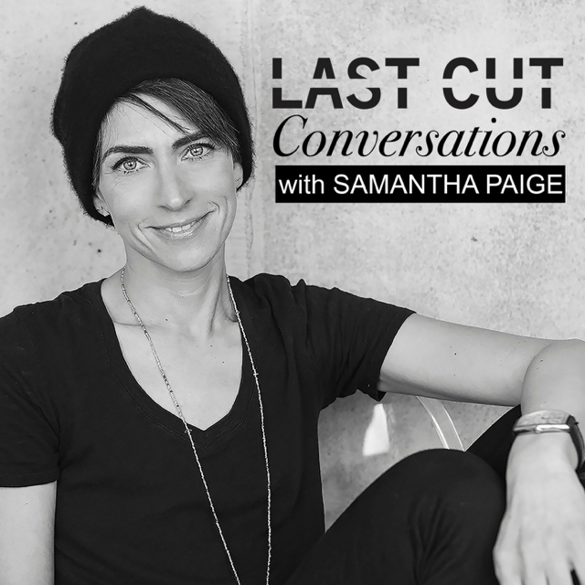 Last Cut Conversations with Samantha Paige