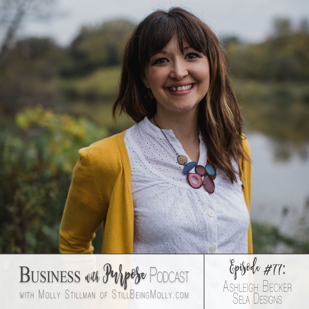 EP 77: Ashleigh Becker, founder of Sela Designs