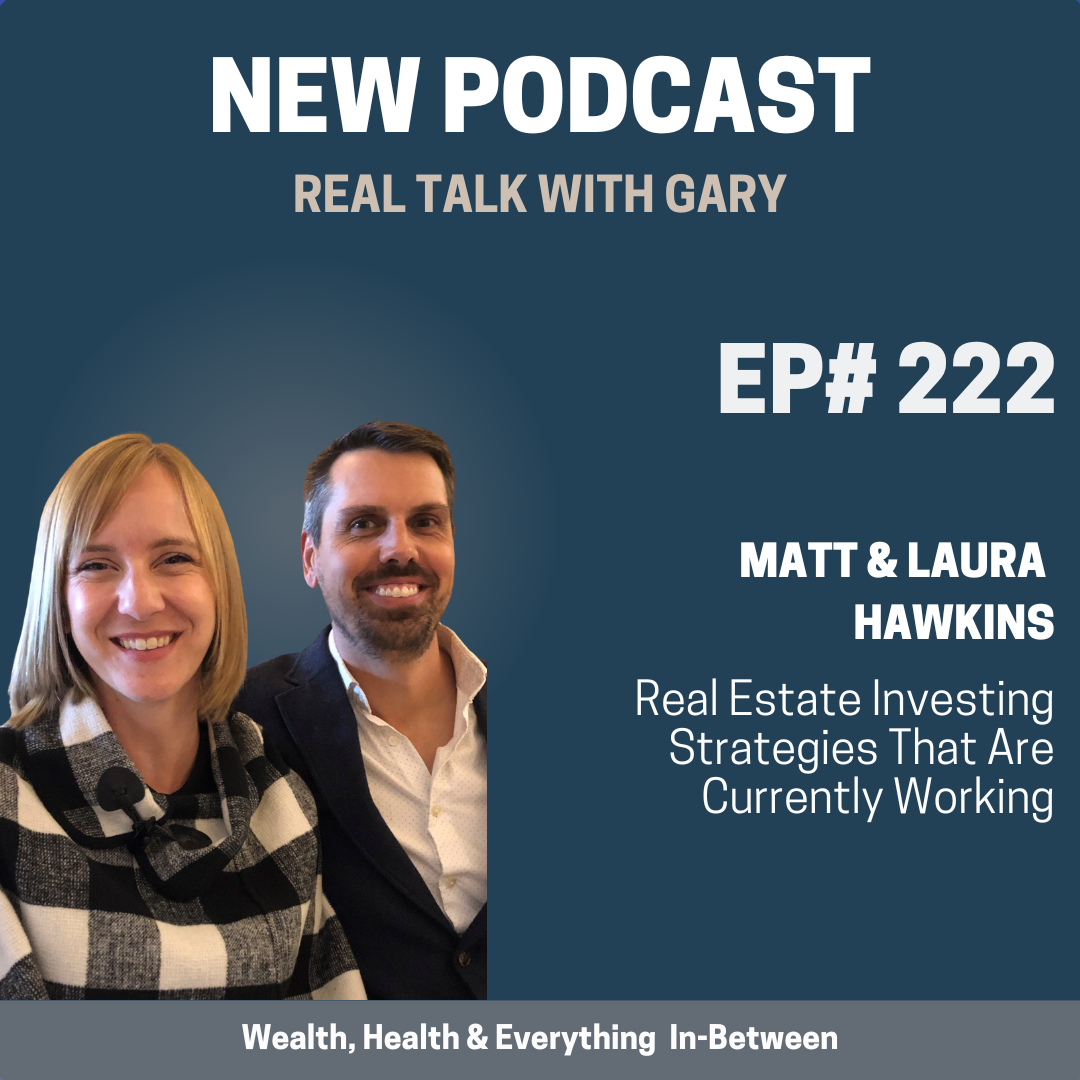 222: Matt & Laura Hawkins - Real Estate Strategies That Are Currently Working