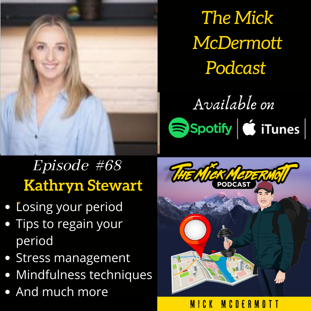 #68 Kathryn Stewart - losing your period and how to regain it