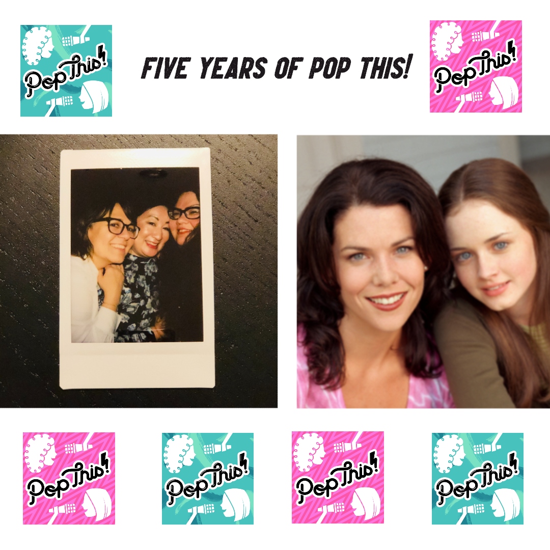 Pop This! Podcast Episode 254: Gilmore Girls Revisited, Again