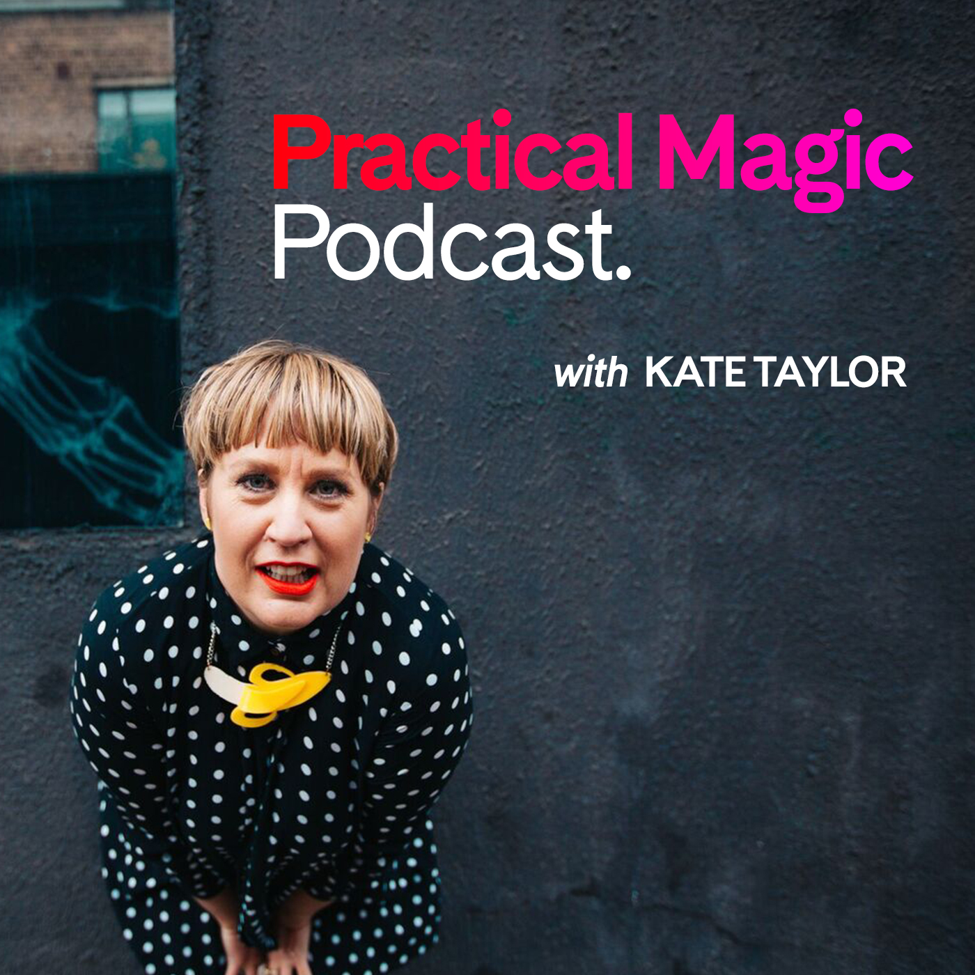 Practical Magic Podcast with Kate Taylor