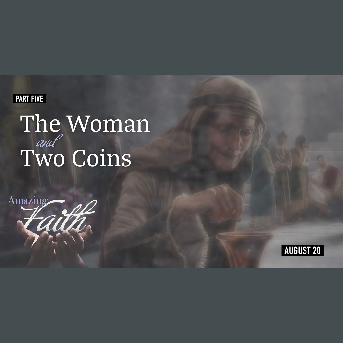 Amazing Faith - The Woman and Two Coins