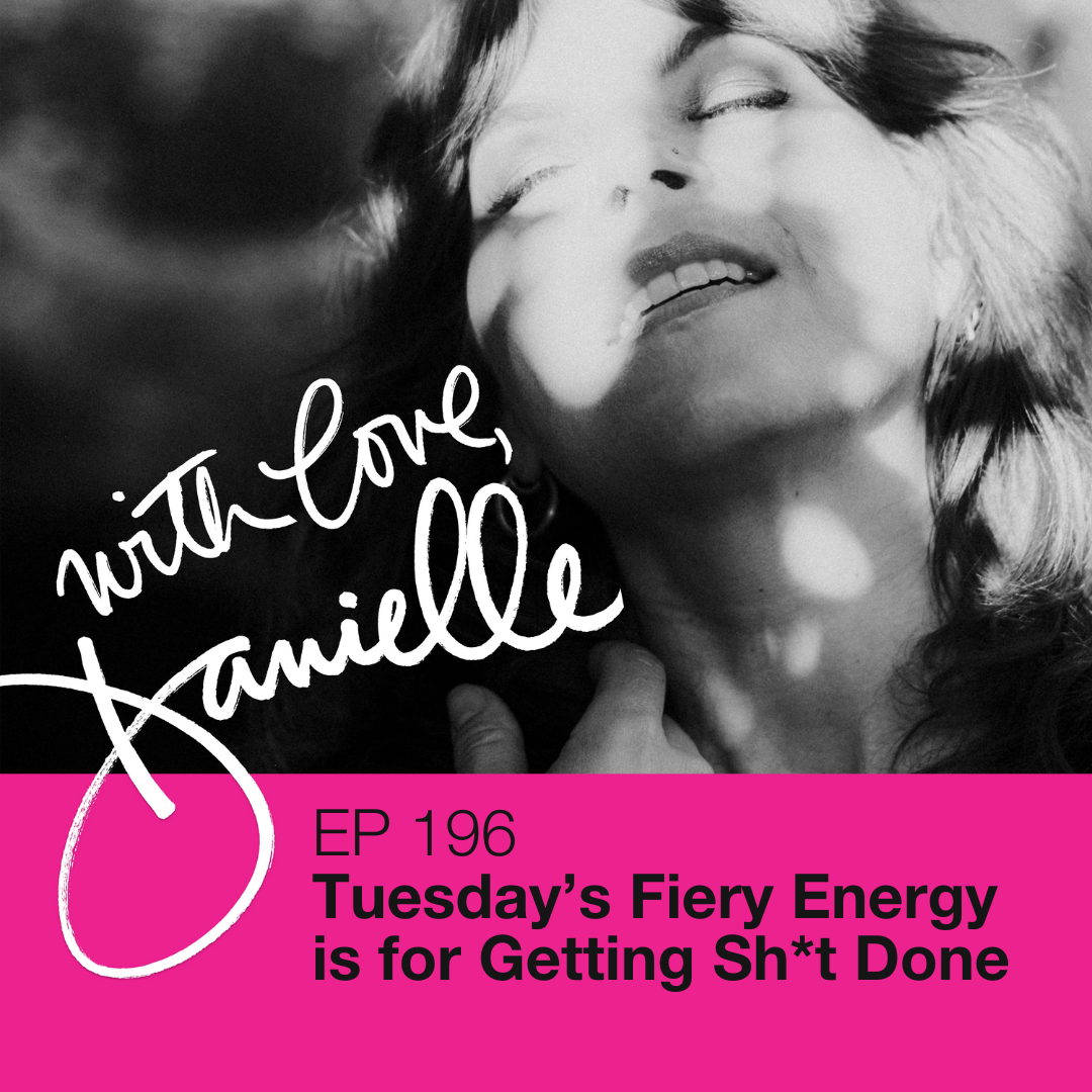 Tuesday’s Fiery Energy is for Getting Sh*t Done