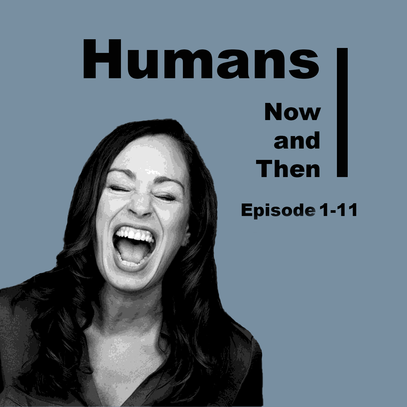 Humans, Now and Then