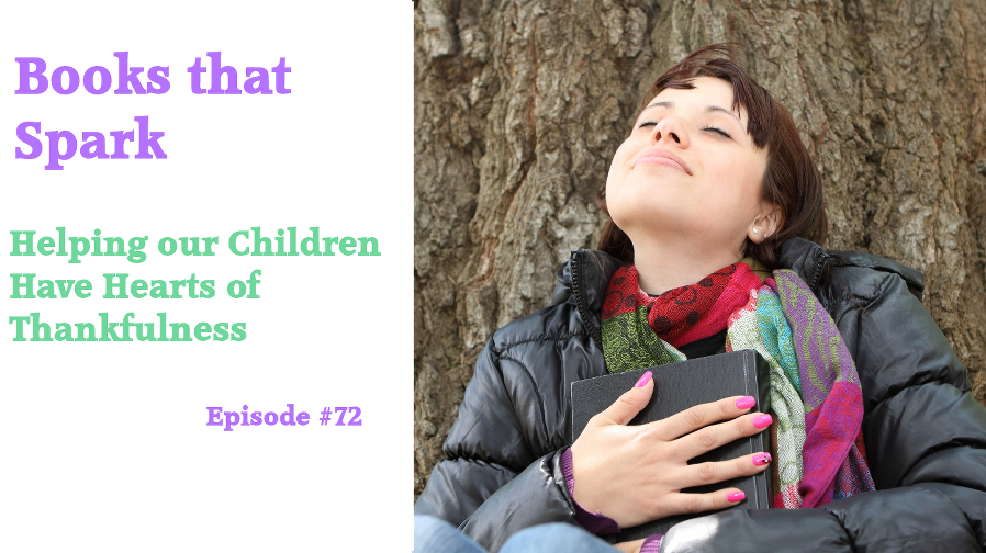 Episode 72-Helping Our Children Have Hearts of Thankfulness